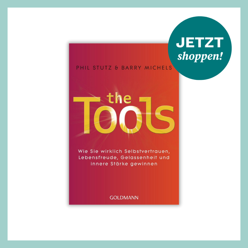 Produktbild des Buches: The Tools: Wie Sie wirklich Selbstvertrauen, Lebensfreude, Gelassenheit und innere Stärke gewinnen.